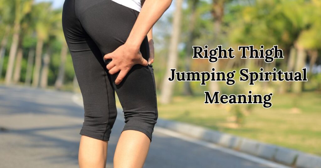 Right Thigh Jumping Spiritual Meaning