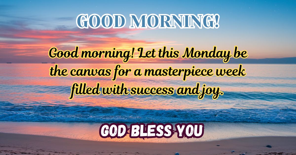 150+ Good Morning Monday Blessings: Start Your Week Right!