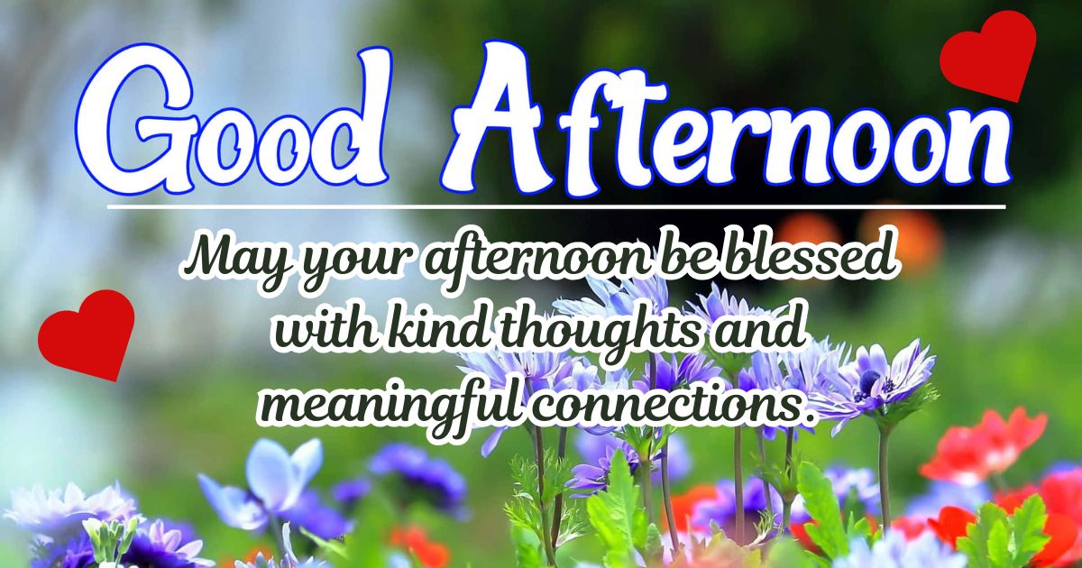 160+ Good Afternoon Blessings Quotes, Prayers, Wishes and Images